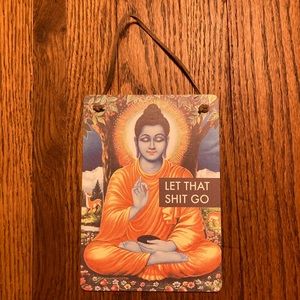 Lady Buddha “Let that shit go” decor sign